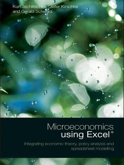 Microeconomics using Excel (eBook, ePUB) - Schwarz, Gerald; Jechlitschka, Kurt; Kirschke, Dieter