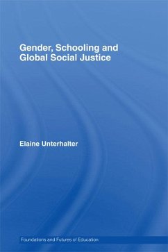 Gender, Schooling and Global Social Justice (eBook, ePUB) - Unterhalter, Elaine