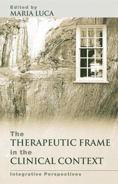 The Therapeutic Frame in the Clinical Context (eBook, ePUB) - Luca, Maria
