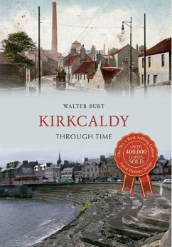 Kirkcaldy Through Time - Burt, Walter