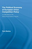 The Political Economy of European Union Competition Policy (eBook, ePUB)