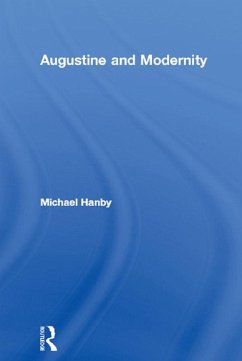Augustine and Modernity (eBook, ePUB) - Hanby, Michael