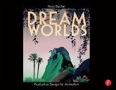 Dream Worlds: Production Design for Animation (eBook, ePUB)