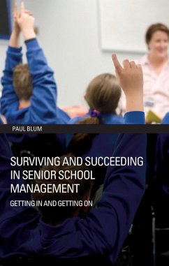 Surviving and Succeeding in Senior School Management (eBook, ePUB) - Blum, Paul