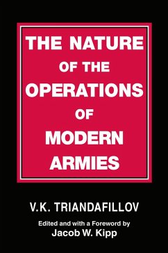 The Nature of the Operations of Modern Armies (eBook, ePUB) - Triandafillov, V. K.