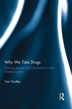 Why We Take Drugs (eBook, ePUB) - Yardley, Tom