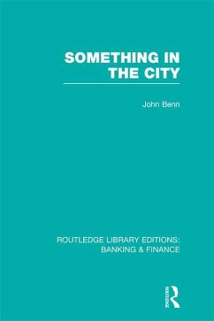 Something in the City (RLE Banking & Finance) (eBook, PDF) - Benn, John