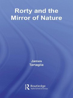 Routledge Philosophy GuideBook to Rorty and the Mirror of Nature (eBook, ePUB) - Tartaglia, James
