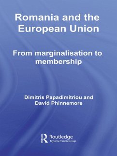 Romania and The European Union (eBook, ePUB) - Papadimitriou, Dimitris; Phinnemore, David