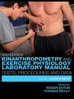 Kinanthropometry and Exercise Physiology Laboratory Manual: Tests, Procedures and Data (eBook, ePUB)