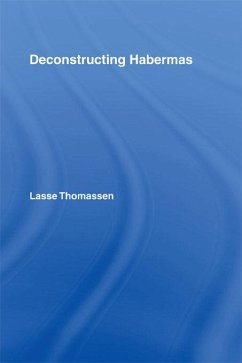 Deconstructing Habermas (eBook, ePUB) - Thomassen, Lasse