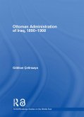 The Ottoman Administration of Iraq, 1890-1908 (eBook, ePUB)