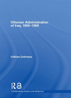 The Ottoman Administration of Iraq, 1890-1908 (eBook, ePUB) - Çetinsaya, Gökhan