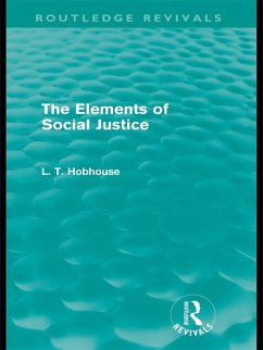 The Elements of Social Justice (Routledge Revivals) (eBook, ePUB) - Hobhouse, L. T.