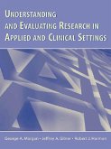 Understanding and Evaluating Research in Applied and Clinical Settings (eBook, PDF)