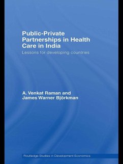 Public-Private Partnerships in Health Care in India (eBook, ePUB) - Raman, A. Venkat; Björkman, James Warner