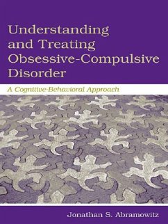Understanding and Treating Obsessive-Compulsive Disorder (eBook, ePUB) - Abramowitz, Jonathan S.