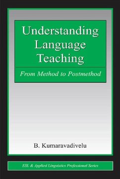Understanding Language Teaching (eBook, PDF) - Kumaravadivelu, B.