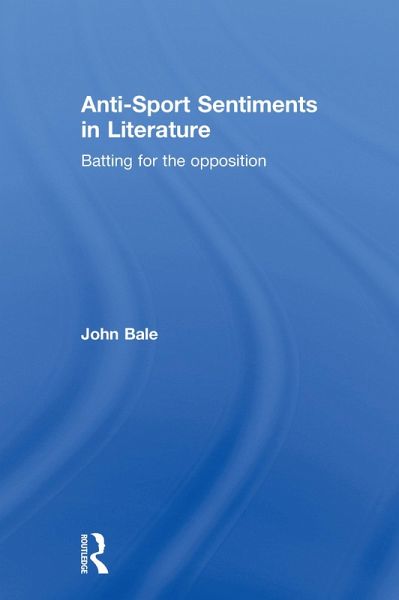 Anti-Sport Sentiments in Literature (eBook, ePUB) Anti-Sport Sentiments in Literature (eBook, ePUB)