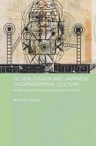Globalisation and Japanese Organisational Culture (eBook, ePUB) Globalisation and Japanese Organisational Culture (eBook, ePUB)