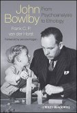 John Bowlby - From Psychoanalysis to Ethology (eBook, PDF) John Bowlby - From Psychoanalysis to Ethology (eBook, PDF)