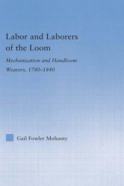 Labor and Laborers of the Loom (eBook, PDF) - Fowler Mohanty, Gail