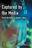 Captured by the Media (eBook, ePUB)