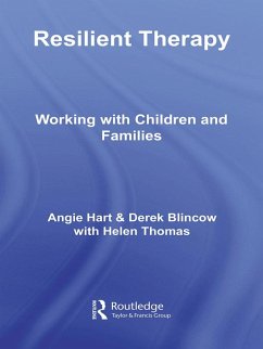 Resilient Therapy (eBook, ePUB) - Hart, Angie; Blincow, Derek; Thomas, Helen