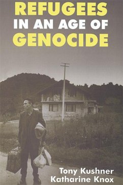 Refugees in an Age of Genocide (eBook, ePUB) - Knox, Katharine; Kushner, Tony