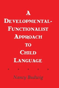 A Developmental-functionalist Approach To Child Language (eBook, PDF) - Budwig, Nancy