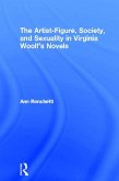 The Artist-Figure, Society, and Sexuality in Virginia Woolf's Novels (eBook, ePUB)