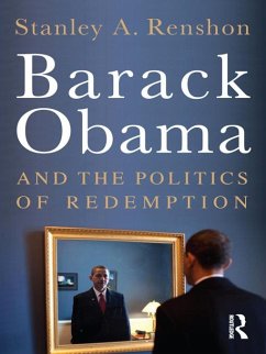 Barack Obama and the Politics of Redemption (eBook, ePUB) - Renshon, Stanley A.