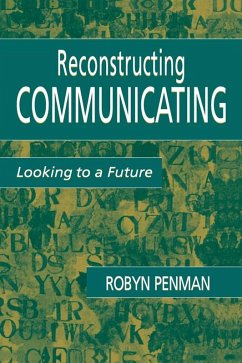 Reconstructing Communicating (eBook, ePUB) - Penman, Robyn