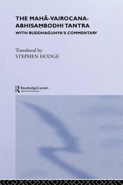 The Maha-Vairocana-Abhisambodhi Tantra (eBook, PDF) - Hodge, Stephen