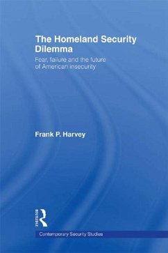 The Homeland Security Dilemma (eBook, PDF) - Harvey, Frank P.