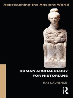 Roman Archaeology for Historians (eBook, ePUB) - Laurence, Ray