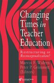 Changing Times In Teacher Education (eBook, ePUB)