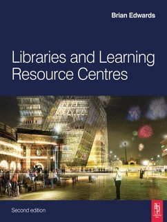 Libraries and Learning Resource Centres (eBook, PDF) - Edwards, Brian