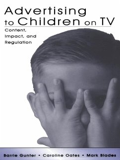 Advertising to Children on TV (eBook, ePUB) - Gunter, Barrie; Oates, Caroline; Blades, Mark