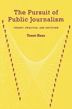 The Pursuit of Public Journalism (eBook, PDF) - Haas, Tanni