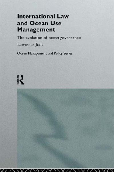 International Law and Ocean Use Management (eBook, ePUB) International Law and Ocean Use Management (eBook, ePUB)