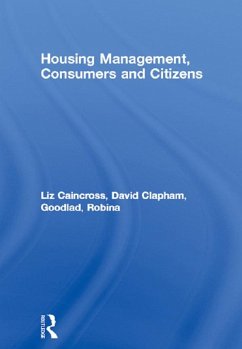 Housing Management, Consumers and Citizens (eBook, PDF) - Caincross, Liz; Clapham, David; Goodlad, Robina