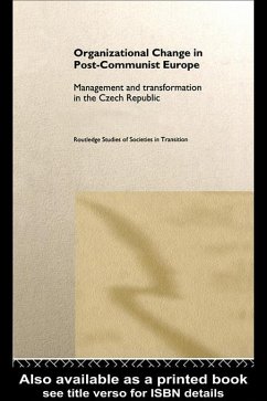 Organizational Change in Post-Communist Europe (eBook, ePUB) - Clark, Ed; Soulsby, Anna