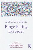 A Clinician's Guide to Binge Eating Disorder (eBook, ePUB)