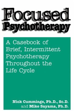 Focused Psychotherapy (eBook, PDF) - Cummings, Nick; Sayama, Mike