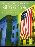American Foreign Policy and The Politics of Fear (eBook, ePUB)