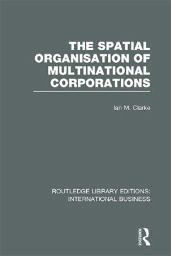 The Spatial Organisation of Multinational Corporations (RLE International Business) (eBook, ePUB) - Clarke, Ian M