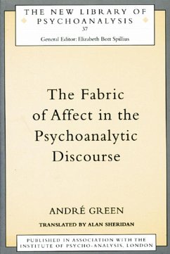 The Fabric of Affect in the Psychoanalytic Discourse (eBook, PDF) - Green, Andre