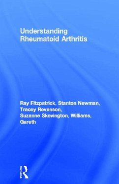 Understanding Rheumatoid Arthritis (eBook, ePUB) - Fitzpatrick, Ray; Newman, Stanton; Revenson, Tracey; Skevington, Suzanne; Williams, Gareth