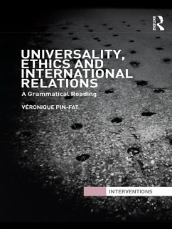 Universality, Ethics and International Relations (eBook, ePUB) - Pin-Fat, Véronique